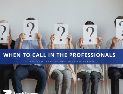 When to call in the Recruitment Professional
