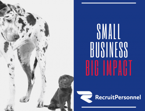 Recruit Personnel – Small business with a big impact.